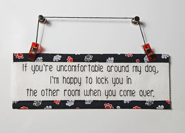 Uncomfortable Around My Dog - Custom Trim Cross Stitch Kit