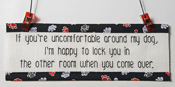Uncomfortable Around My Dog - Custom Trim Cross Stitch Kit