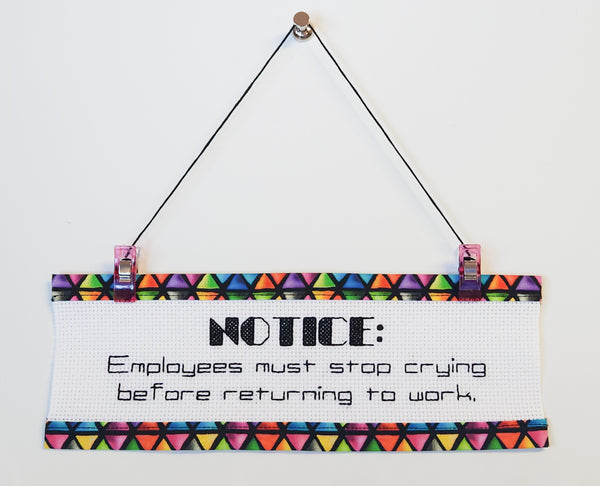 Employees Stop Crying - Custom Trim Cross Stitch Kit