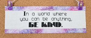 Be Kind - Custom Trim Cross Stitch Kit