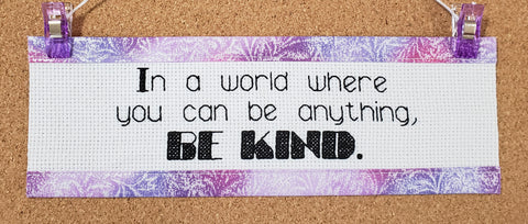 Be Kind - Custom Trim Cross Stitch Kit