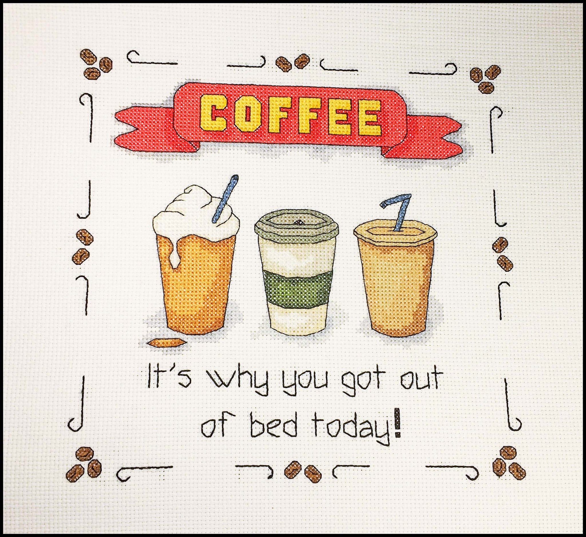 Coffee, It's Why You Got Out of Bed Today - Cross Stitch Pattern