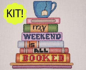 My Weekend Is All Booked - Cross Stitch Kit